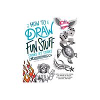 How to Draw Fun Stuff Stroke-By-Stroke - by Jonathan Stephen Harris (Paperback)