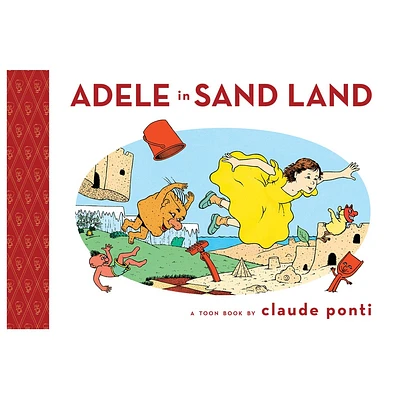 Adele in Sand Land - (Toon Books) by Claude Ponti (Hardcover)