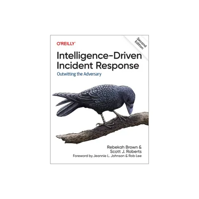 Intelligence-Driven Incident Response - 2nd Edition by Rebekah Brown & Scott J Roberts (Paperback)