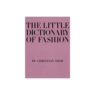 The Little Dictionary of Fashion - by Christian Dior (Hardcover)