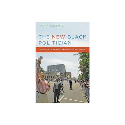 The New Black Politician - by Andra Gillespie (Paperback)