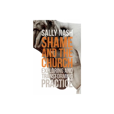 Shame and the Church - by Sally Nash (Paperback)