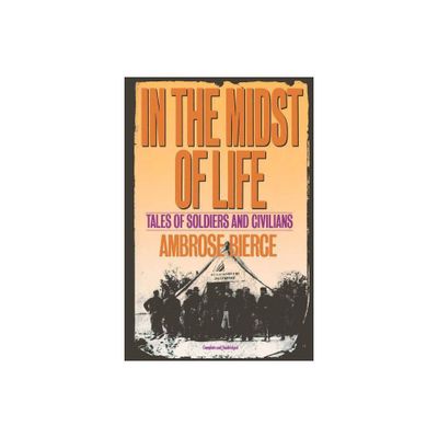 In the Midst of Life - by Ambrose Bierce (Paperback)