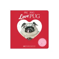 Pig the Pug: Love Pug - by Aaron Blabey (Board Book)