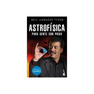 Astrofsica Para Gente Con Prisa - by Neil Degrasse Tyson (Paperback)