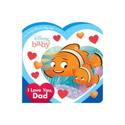 Disney Baby I Love You, Dad - by Disney Books (Board Book)