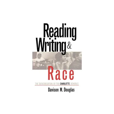 Reading, Writing, and Race - 2nd Edition by Davison M Douglas (Paperback)