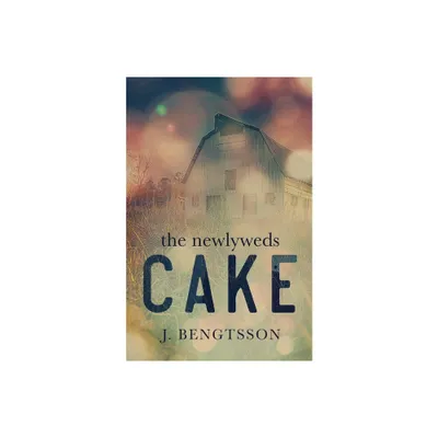 Cake The Newlyweds - by J Bengtsson (Paperback)