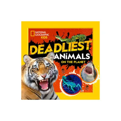 Deadliest Animals on the Planet - by National Geographic Kids (Paperback)