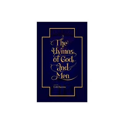 The Hymns of God and Men - by Erik J Darrow (Hardcover)