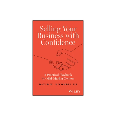 Selling Your Business with Confidence - by David W McCombie (Hardcover)