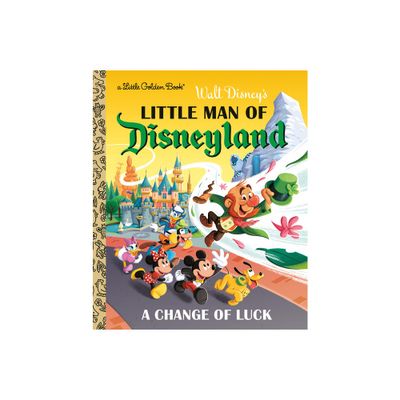 Little Man of Disneyland: A Change of Luck (Disney Classic) - (Little Golden Book) by Nick Balian (Hardcover)