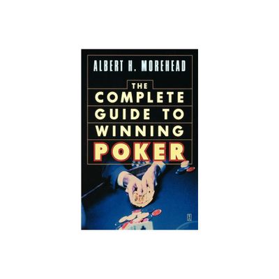 Complete Guide to Winning Poker - by Albert H Morehead (Paperback)