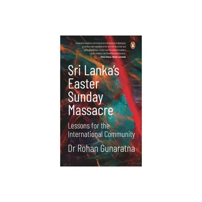 Sri Lankas Easter Sunday Massacre - by Gunaratna (Paperback)