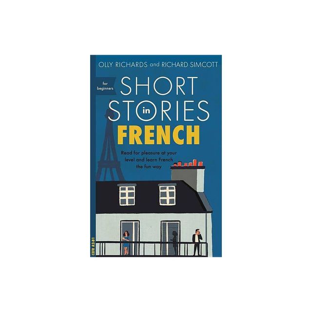 Short Stories in French for Beginners - by Olly Richards (Paperback)