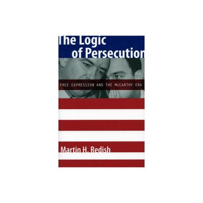 The Logic of Persecution - by Martin H Redish (Paperback)