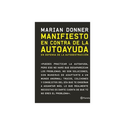 Manifiesto En Contra de la Autoayuda - by Marian Donner (Paperback)