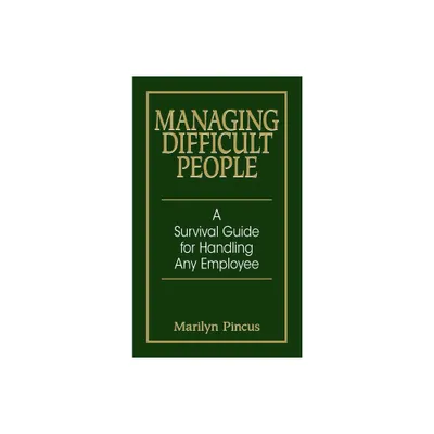 Managing Difficult People - 2nd Edition by Marilyn Pincus (Paperback)