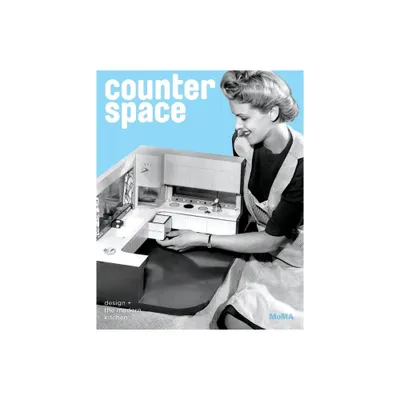 Counter Space: Design and the Modern Kitchen - (Hardcover)