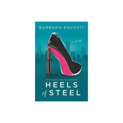 Heels Of Steel - By Barbara Kavovit ( Paperback )