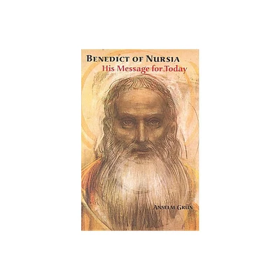 Benedict of Nursia - by Anselm Grn (Paperback)