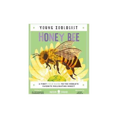 Honey Bee (Young Zoologist) - by Priyadarshini Chakrabarti Basu & Neon Squid (Hardcover)