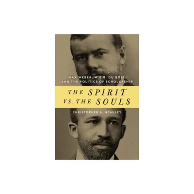 The Spirit vs. the Souls - (African American Intellectual Heritage) by Christopher A McAuley (Hardcover)