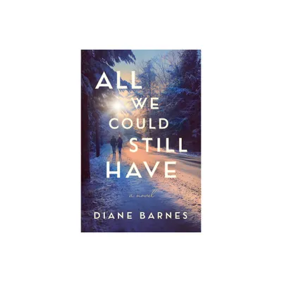 All We Could Still Have - by Diane Barnes (Paperback)