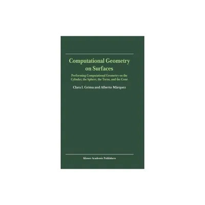 Computational Geometry on Surfaces - by Clara I Grima & Alberto Mrquez (Hardcover)