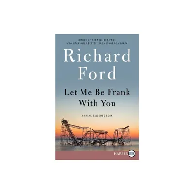 Let Me Be Frank With You LP - Large Print by Richard Ford (Paperback)