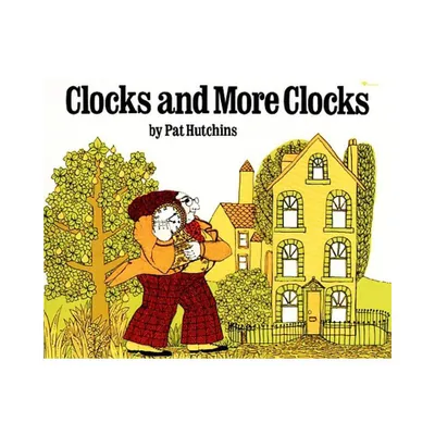 Clocks and More Clocks - by Pat Hutchins (Paperback)