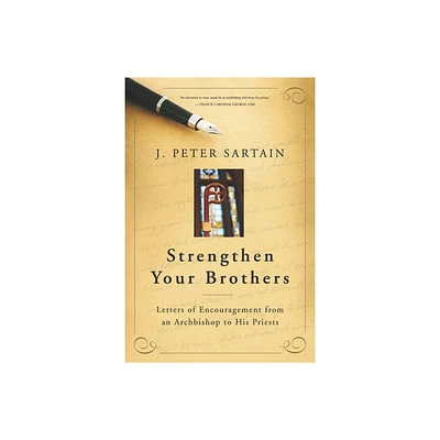 Strengthen Your Brothers - by J Peter Sartain (Paperback)