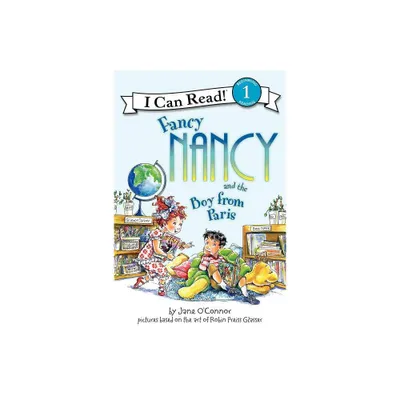 Fancy Nancy and the Boy from Paris - (I Can Read Level 1) by Jane OConnor (Paperback)