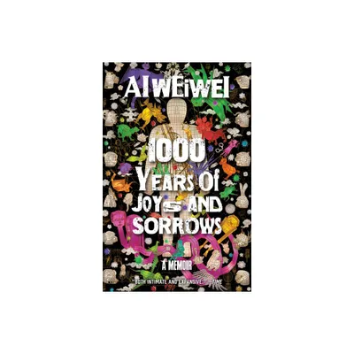 1000 Years of Joys and Sorrows - by Ai Weiwei (Paperback)