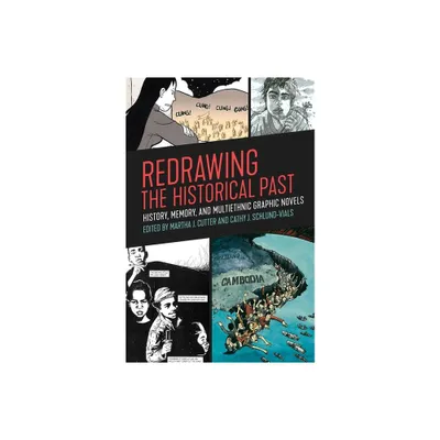 Redrawing the Historical Past - by Martha J Cutter & Cathy J Schlund-Vials (Paperback)