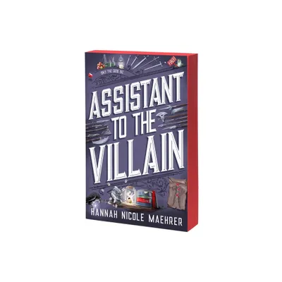 Assistant to the Villain - by Hannah Nicole Maehrer (Paperback)