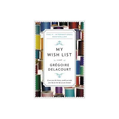 My Wish List - by Gregoire Delacourt (Paperback)