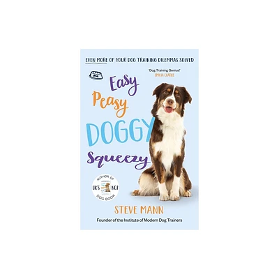 Easy Peasy Doggy Squeezy - by Steve Mann (Paperback)