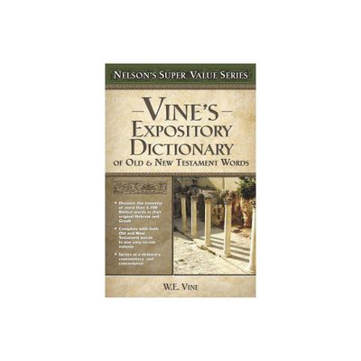 Vines Expository Dictionary of the Old and New Testament Words - (Super Value) by W E Vine (Hardcover)