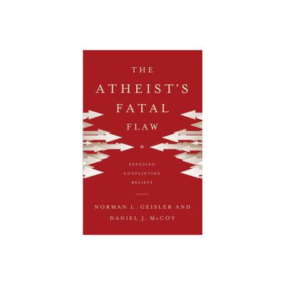 Atheists Fatal Flaw - by Norman L Geisler & Daniel J McCoy (Paperback)