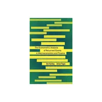 The Econometric Analysis of Recurrent Events in Macroeconomics and Finance - (Econometric and Tinbergen Institutes Lectures) (Hardcover)