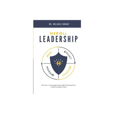 HEROic Leadership - by Melonie Boone (Paperback)