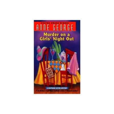 Murder on a Girls Night Out - (Southern Sisters Mystery) by Anne George (Paperback)