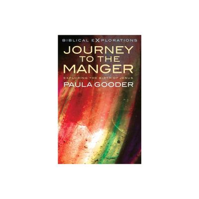 Journey to the Manger - (Biblical Explorations) by Paula Gooder (Paperback)