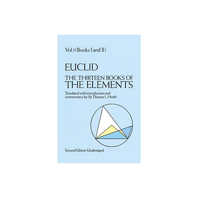 The Thirteen Books of the Elements, Vol. 1 - (Dover Books on Mathematics) 2nd Edition by Euclid (Paperback)