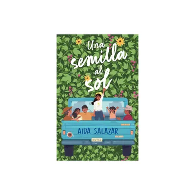 Una Semilla Al Sol / A Seed in the Sun - by Aida Salazar (Paperback)