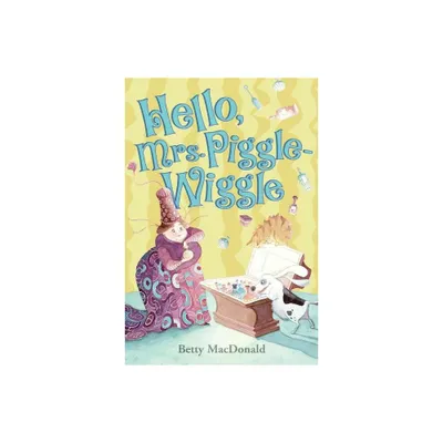 Hello, Mrs. Piggle-Wiggle - by Betty MacDonald (Paperback)