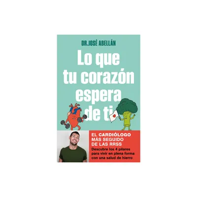 Lo Que Tu Corazn Espera de Ti / What Your Heart Expects of You - by Jos Abelln (Paperback)