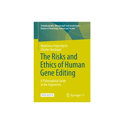 The Risks and Ethics of Human Gene Editing - (Technikzuknfte, Wissenschaft Und Gesellschaft / Futures of) (Paperback)