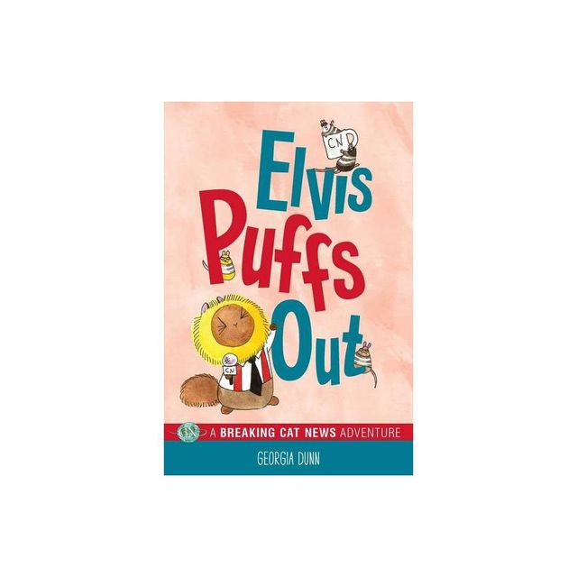 Elvis Puffs Out - (Breaking Cat News) by Georgia Dunn (Paperback)